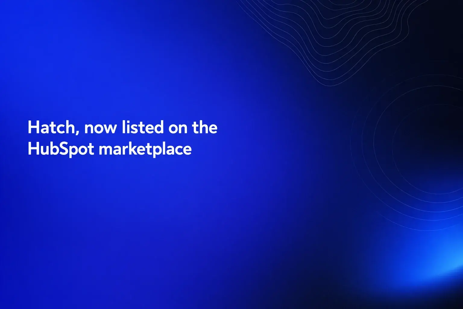 Hatch is now live on the HubSpot app marketplace