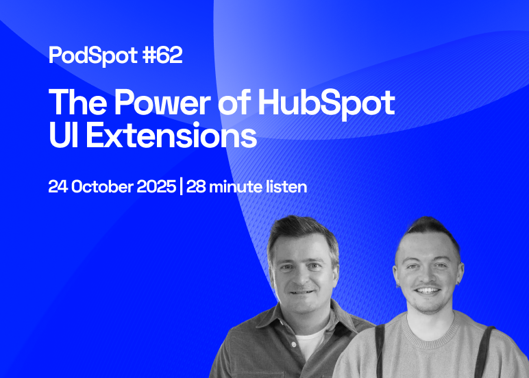 PodSpot&nbsp;#62 - The Power of HubSpot UI Extensions