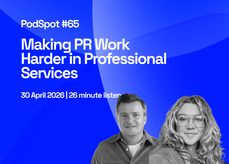 #65 - Making PR Work Harder in Professional Services